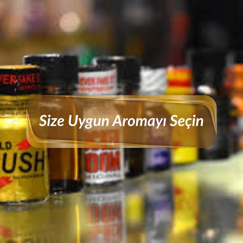 Size uygun poppers aroması nasıl seçilir?
