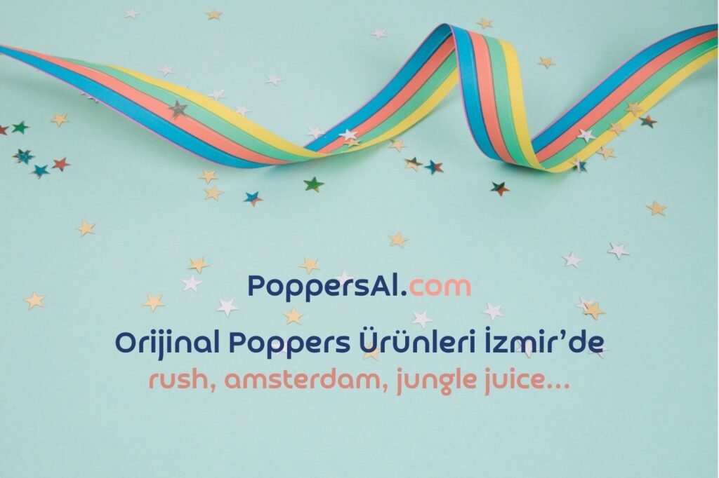 Orijinal Poppers aroma çeşitleri izmire hızlı kargo gönderiyoruz - poppersal.com